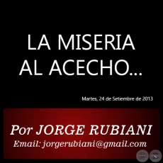 LA MISERIA AL ACECHO... - Por JORGE RUBIANI - Martes, 24 de Setiembre de 2013